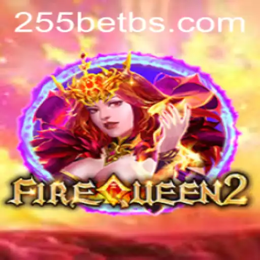 Descubra a Emoção de FireQueen2 no 255bet.com